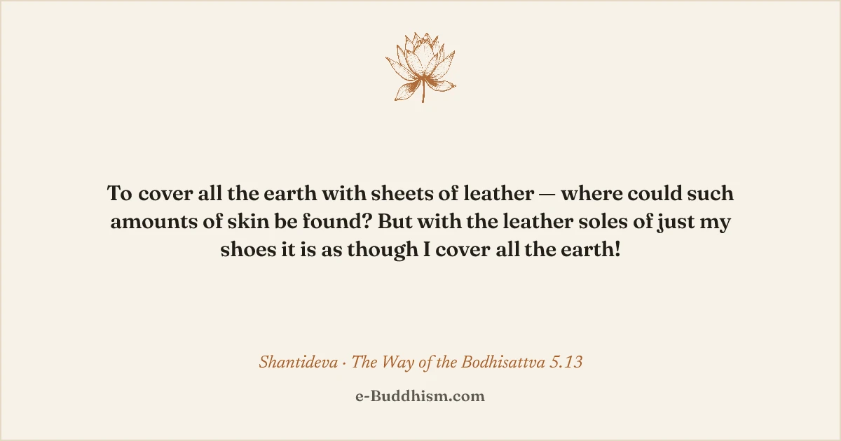 Sumi-e quote card: '…with the leather soles of just my shoes it is as though I cover all the earth!' — Shantideva 5.13.