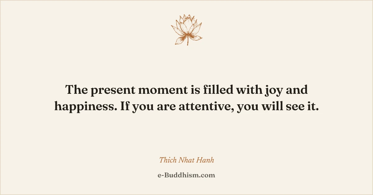 Sumi-e quote card: 'The present moment is filled with joy and happiness. If you are attentive, you will see it.' — Thich Nhat Hanh.